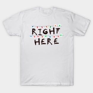 Right Here T-Shirt